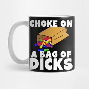 Choke On A Bag of Dicks Mug